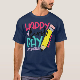 Happy First Day laat dit welkomstwoord terugbrenge T-shirt