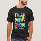 Happy First Day Let's Do This Welcome Back To Scho T-shirt (Voorkant)