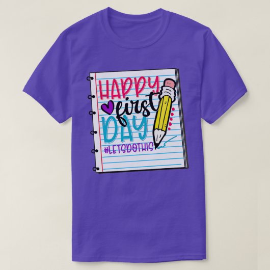 Happy First Day Lets Do This Welcome Back To Schoo T-shirt (Design voorkant)
