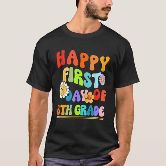 Happy First Day of Eighth Grade Teacher Back to Sc T-shirt (Voorkant)