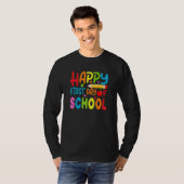 Happy First Day Of School Funny Men Women Teachers T-shirt (Voorkant volledig)