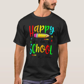 Happy First Day Of School Teacher Back To School B T-shirt