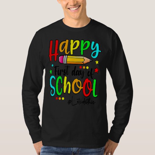 Happy First Day Of School Teacher Back To School B T-shirt (Voorkant)