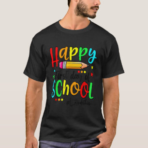 Happy First Day Of School Teacher Back To School T-shirt