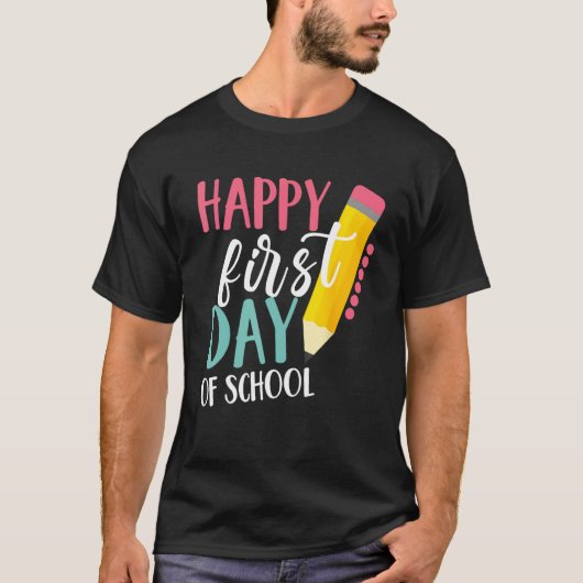 Happy First Day Of School Teachers Women Student B T-shirt (Voorkant)