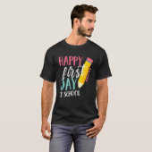 Happy First Day Of School Teachers Women Student B T-shirt (Voorkant volledig)