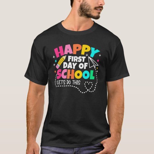 Happy First Day Of School Teachers Women Student B T-shirt (Voorkant)