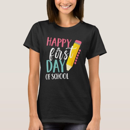 Happy First Day Of School Teachers Women Student B T-shirt (Voorkant)
