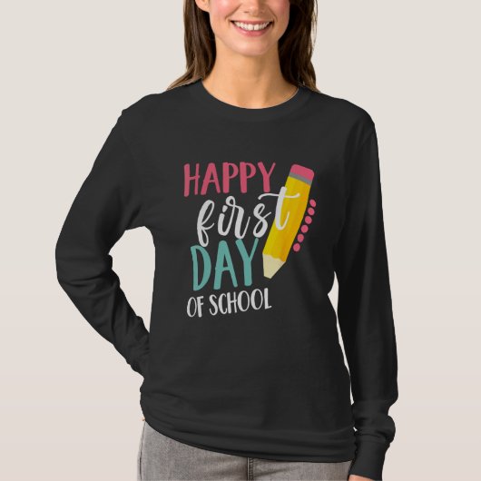 Happy First Day Of School Teachers Women Student B T-shirt (Voorkant)