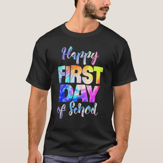 Happy First Day Of School Tie Dye Students And Tea T-shirt (Voorkant)