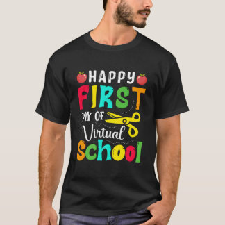 Happy First Day Of Virtual School Back To School T-shirt