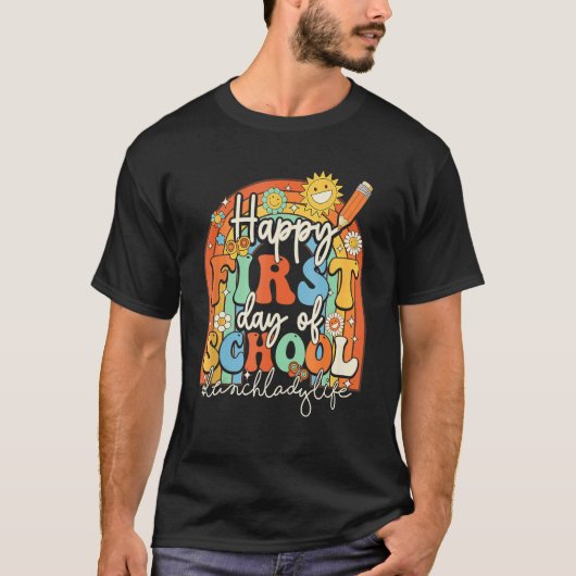 Happy First Day School Lunch Lady Life Groovy Back T-shirt (Voorkant)