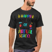 Happy First Day Virtual School Kinder Online Teac T-shirt (Voorkant)