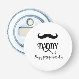Happy first father's day custom  button flesopener