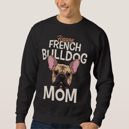 Happy French Bulldog Mum Trui (Voorkant)