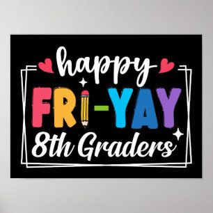 Happy Fri-Yay 8e klassers Vrijdag Leraar Student Poster