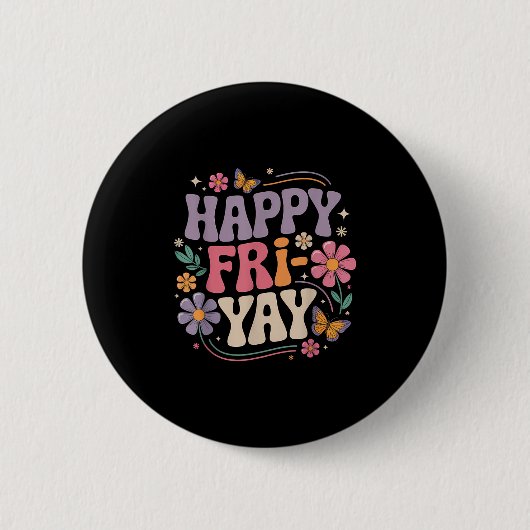 Happy Fri-yay Teacher Fry Yay Funny Friday Weekend Ronde Button 5,7 Cm (Voorkant)
