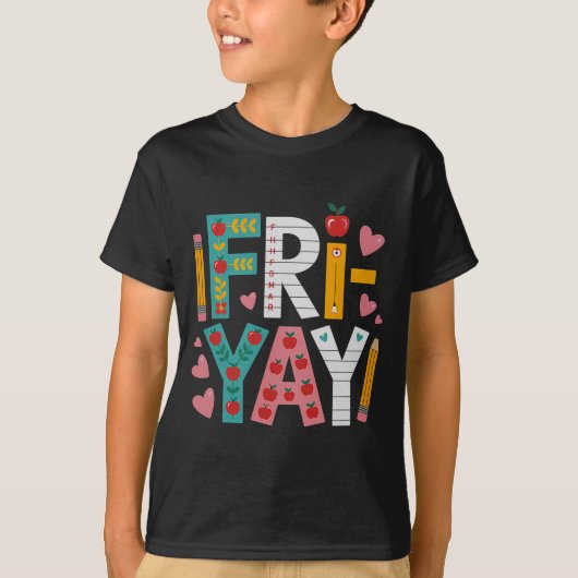 Happy Fri-yay Teacher Fry Yay Funny Friday Weekend T-shirt (Voorkant)