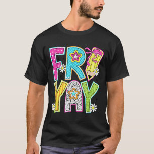 Happy Fri-yay Vrijdag Lovers Funny Teacher Fri Yay T-shirt