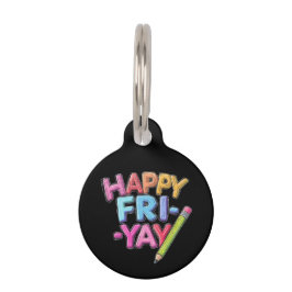 Happy Fri-Yay Vrijdag Lovers Funny Weekend Teacher Huisdierpenning