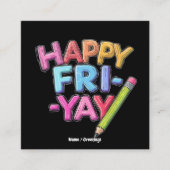 Happy Fri-Yay Vrijdag Lovers Funny Weekend Teacher Vierkante Visitekaartje (Voorkant)