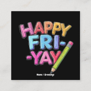 Happy Fri-Yay Vrijdag Lovers Funny Weekend Teacher Vierkante Visitekaartje