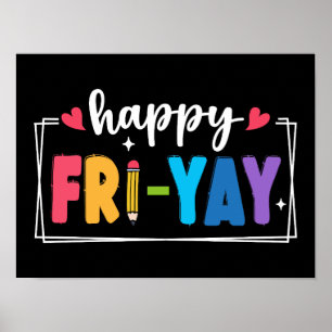 Happy Fri-Yay Vrijdagen Weekend Leraar Student Poster