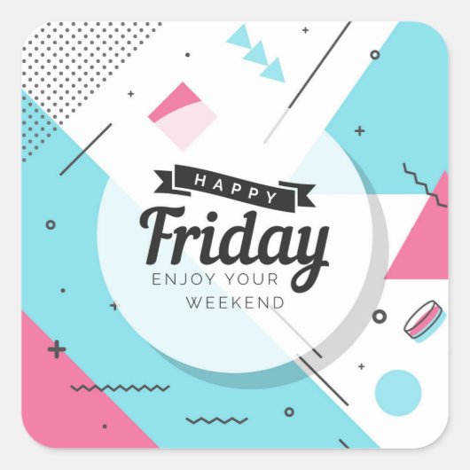 Happy Friday - Enjoy Your Weekend Vierkante Sticker (Voorkant)