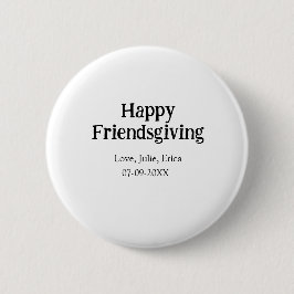 Happy friendsgiving add name with love date simple ronde button 5,7 cm