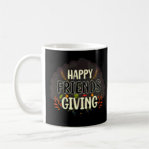 Happy Friendsgiving Shirt Turkey Friends Giving T- Koffiemok