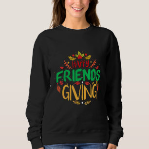 Happy Friendsgiving Turkey Friends Giving 1 Trui