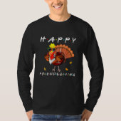 Happy Friendsgiving   Turkey Friends Giving Thanks T-shirt (Voorkant)