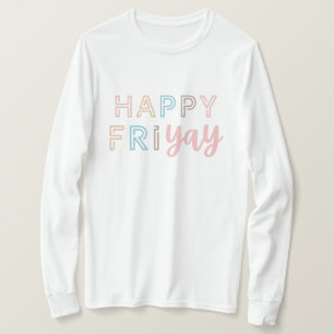 Happy Friyay Fun Teacher Vrijdag Lovers Gift for W T-shirt