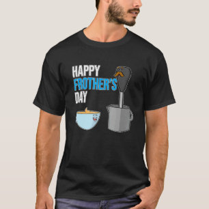 Happy Frothers Day Melk, voorkant en koffiekervet T-shirt