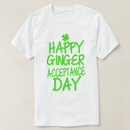 Happy Ginger-acceptatiedag T-shirt