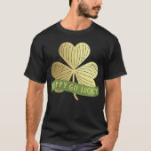 Happy Go Lucky Gold Shamrock St Patrick's Day T-shirt (Voorkant)