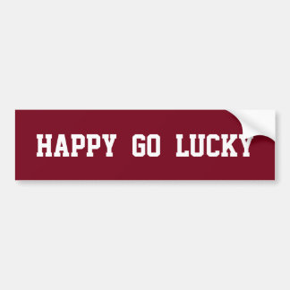 Happy Go Lucky op bordeauxrode bumpersticker