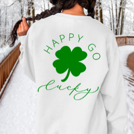 Happy Go Lucky Shamrock St. Patrick's Day Sweatshi Trui