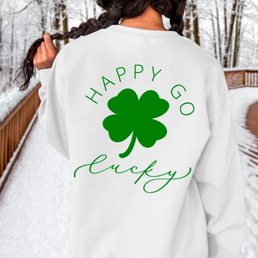 Happy Go Lucky Shamrock St. Patrick's Day Sweatshi Trui