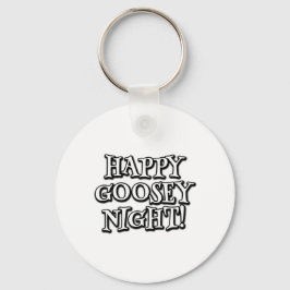 Happy Goosey Night Sleutelhanger