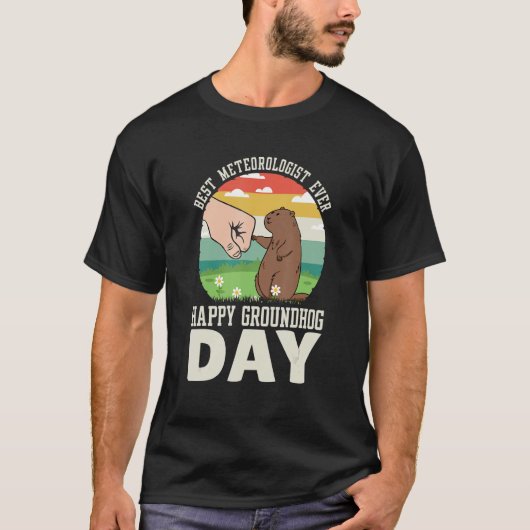 Happy Groundhog Day Best Meteorologist Ever 8 T-shirt (Voorkant)