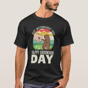 Happy Groundhog Day Best Meteoroloog Ever 8 T-shirt