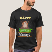 Happy Groundhog Day February 2 Funny Gift T-shirt (Voorkant)