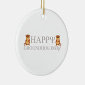 happy Groundhog Day Keramisch Ornament (Rechts)