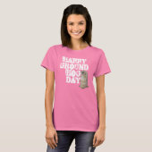 HAPPY GROUNDHOG DAY T-SHIRT (Voorkant volledig)
