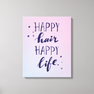 Happy Hair Happy Life Canvas Afdruk