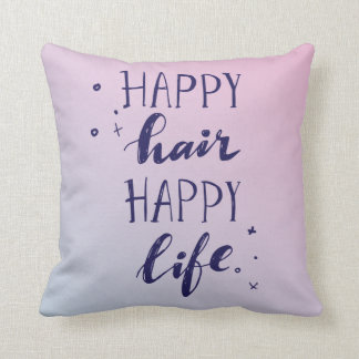 Happy Hair Happy Life Kussen