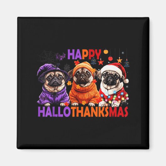 Happy Hallothanksmas Funny Pug Halloween Thanksgiv Magneet (Voorkant)