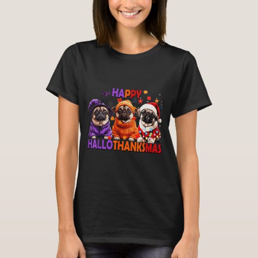 Happy Hallothanksmas Funny Pug Halloween Thanksgiv T-shirt (Voorkant)