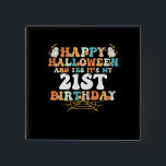 Happy Halloween And Yes Its My 21st Birthday Vierkante Button 5,1 Cm<br><div class="desc">Happy Halloween And Yes Its My 21st Birthday</div>